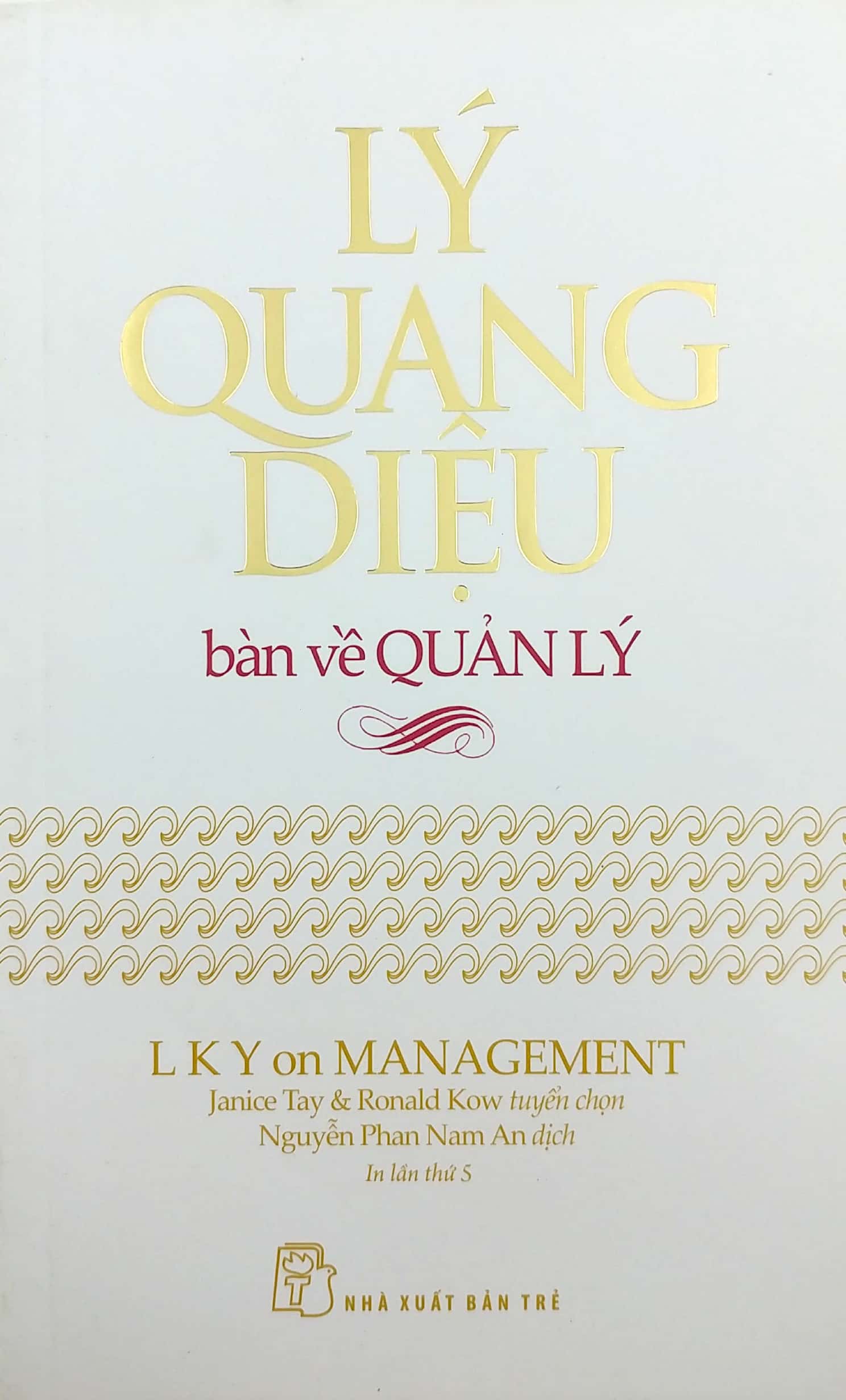 Lý Quang Diệu Bàn Về Quản Lý - Ảnh 2