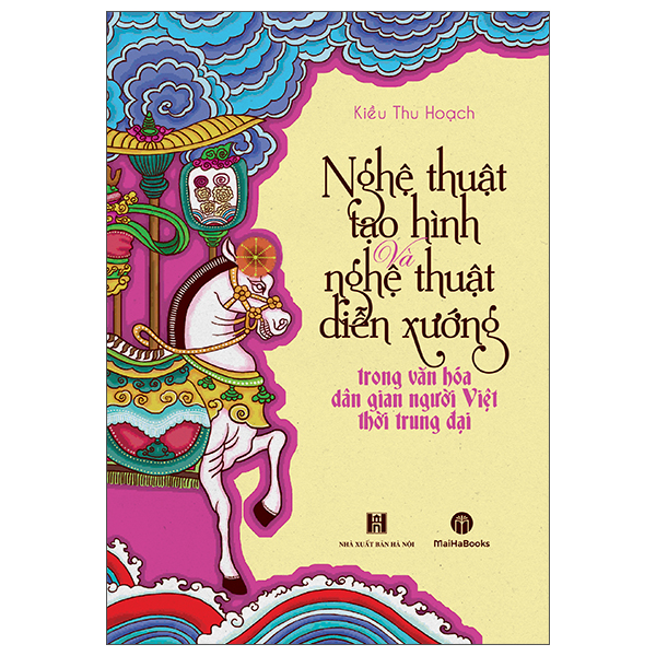Nghe Thuat Tao Hinh Va Nghe Thuat Dien Xuong Trong Van Hoa Dan Gian Nguoi Viet Thoi Trung Dai