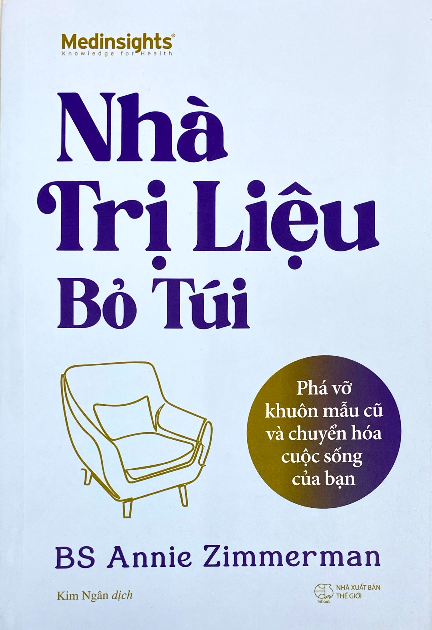 Nhà Trị Liệu Bỏ Túi - Phá Vỡ Khuôn Mẫu Cũ Và Chuyển Hóa Cuộc Sống Của Bạn - Ảnh 2