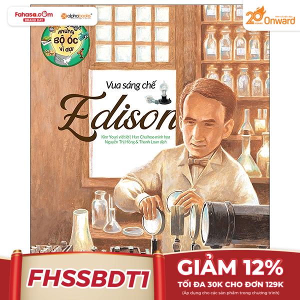 những bộ óc vĩ đại - vua sáng chế edison (tái bản 2023)