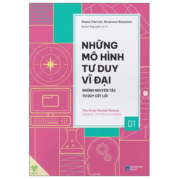 Nhung Mo Hinh Tu Duy Vi Dai - Nhung Nguyen Tac Tu Duy Cot Loi