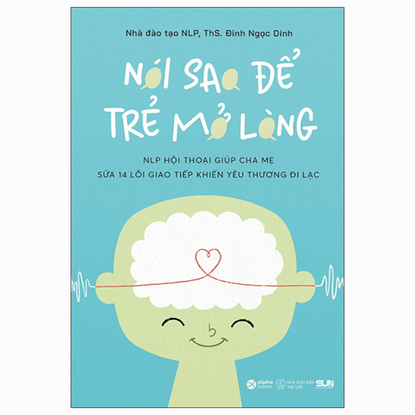 Nói Sao Để Trẻ Mở Lòng