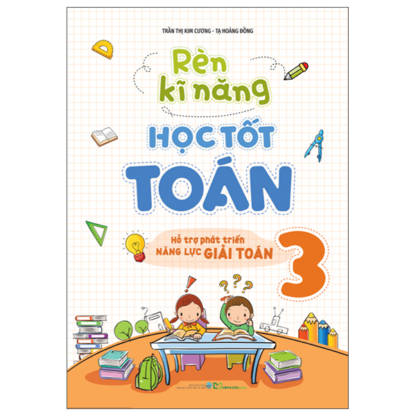 Ren Ki Nang Hoc Tot Toan 3 - Ho Tro Phat Trien Nang Luc Giai Toan (Tai Ban 2025)