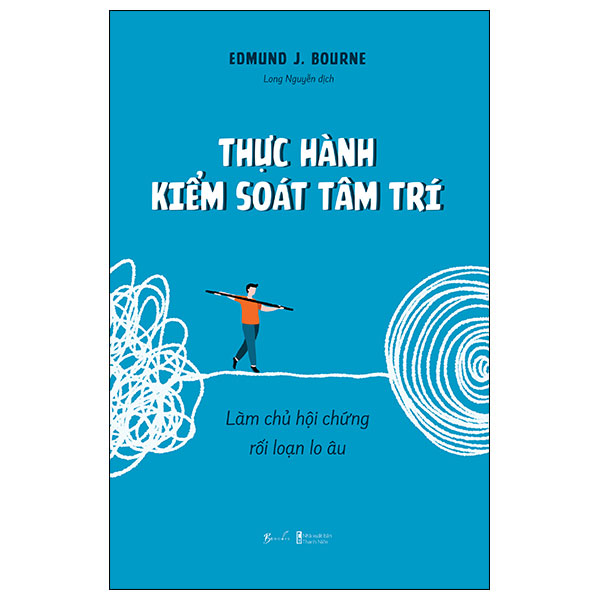 [Sách Đồng Giá 50K] Thực Hành Kiểm Soát Tâm Trí - Làm Chủ Hội Chứng Rối Loạn Lo Âu