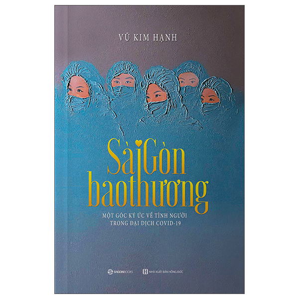 Sai Gon Bao Thuong - Mot Goc Ky Uc Ve Tinh Nguoi Trong Dai Dich COVID-19