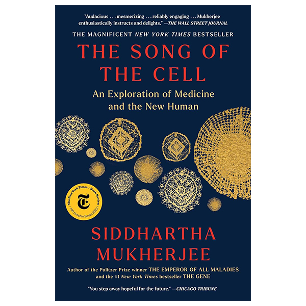 The Song Of The Cell - An Exploration Of Medicine And The New Human