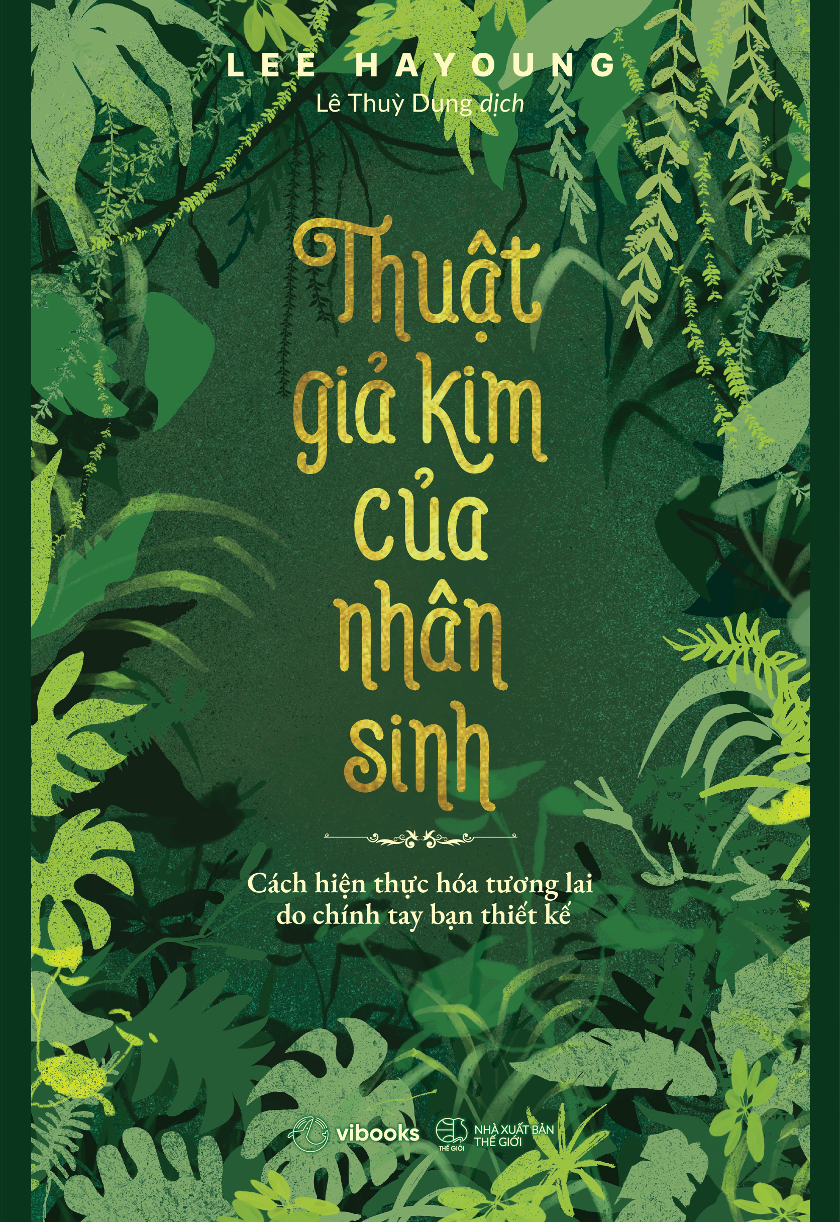 Thuật Giả Kim Của Nhân Sinh - Cách Hiện Thực Hóa Tương Lai Do Chính Tay Bạn Thiết Kế - Ảnh 2