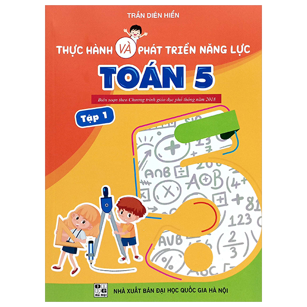 thực hành và phát triển năng lực toán 5 - tập 1 (biên soạn theo chương trình gdpt 2018)