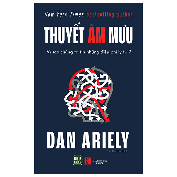 Thuyết Âm Mưu - Vì Sao Chúng Ta Tin Những Điều Phi Lý Trí?