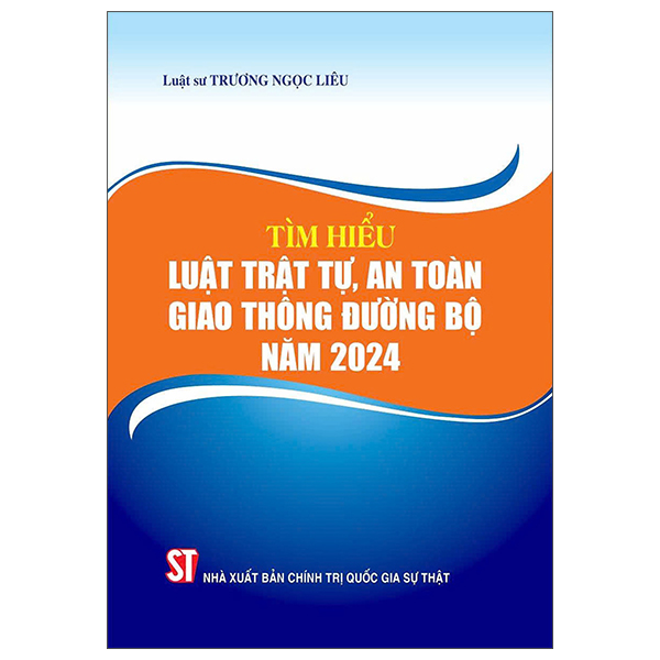 Tim Hieu Luat Trat Tu, An Toan Giao Thong Duong Bo Nam 2024