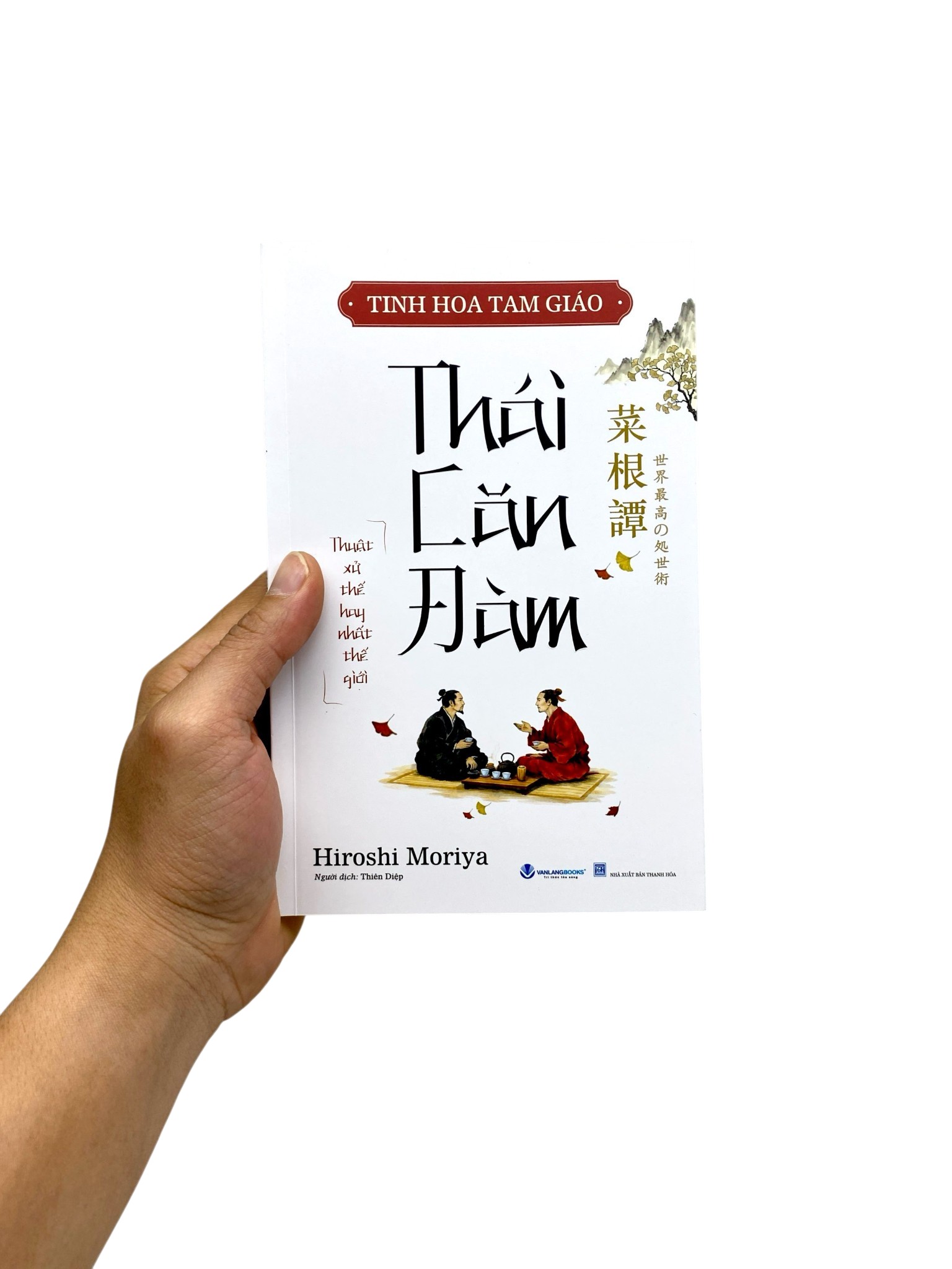 Tinh Hoa Tam Giáo - Thái Căn Đàm - Thuật Xử Thế Hay Nhất Thế Giới - Ảnh 8