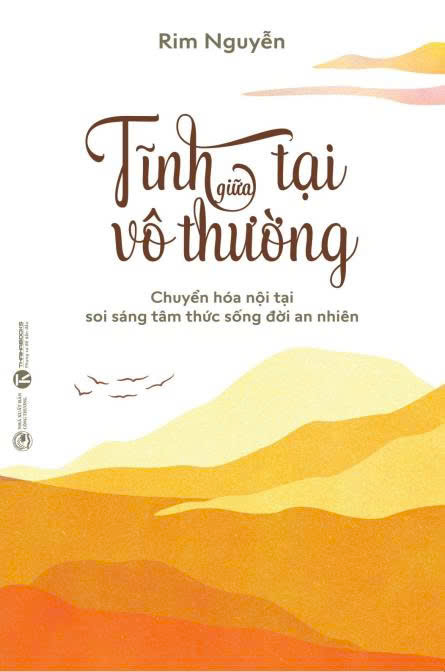 Tĩnh Tại Giữa Vô Thường - Ảnh 2