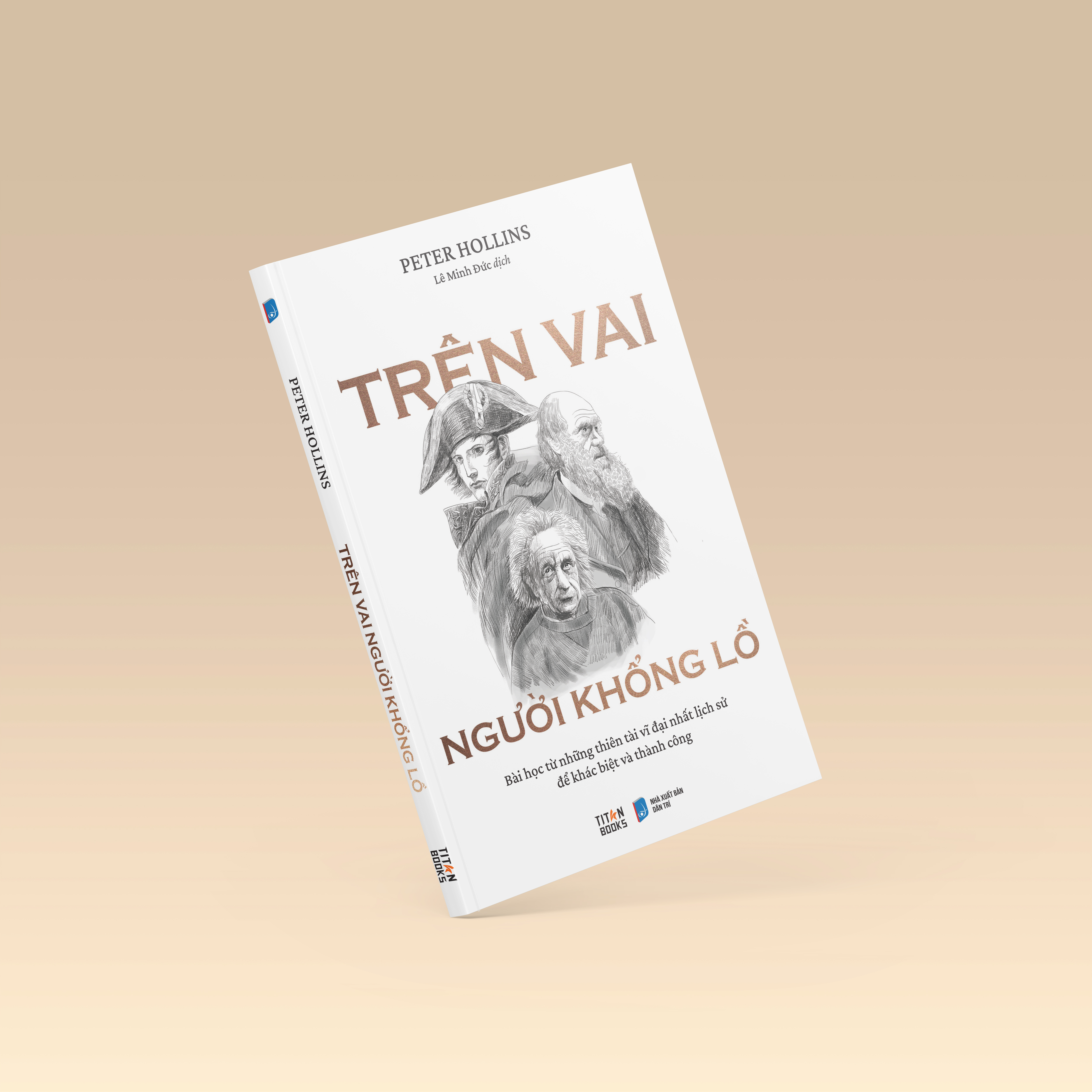 trên vai người khổng lồ - bài học từ những thiên tài vĩ đại nhất lịch sử để khác biệt và thành công - Ảnh 4