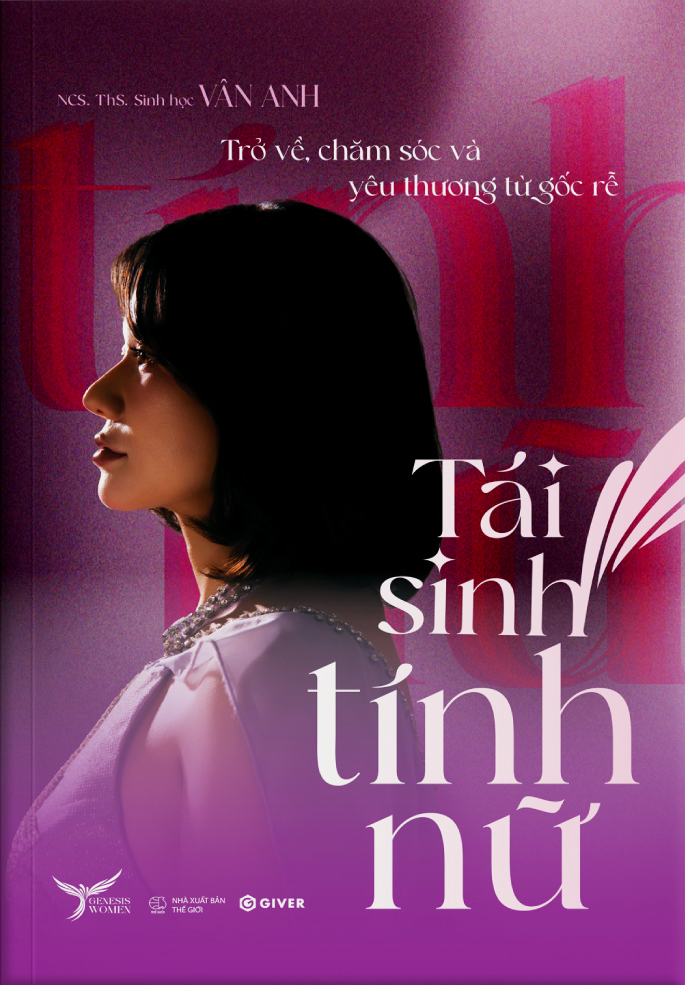 Trở Về, Chăm Sóc Và Yêu Thương Từ Gốc Rễ - Tái Sinh Tính Nữ - Ảnh 2