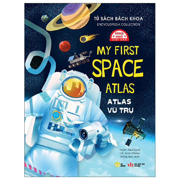 Tủ Sách Bách Khoa - Encyclopedia Collection - Atlas Vũ Trụ - My First Space Atlas - Song Ngữ Việt-Anh