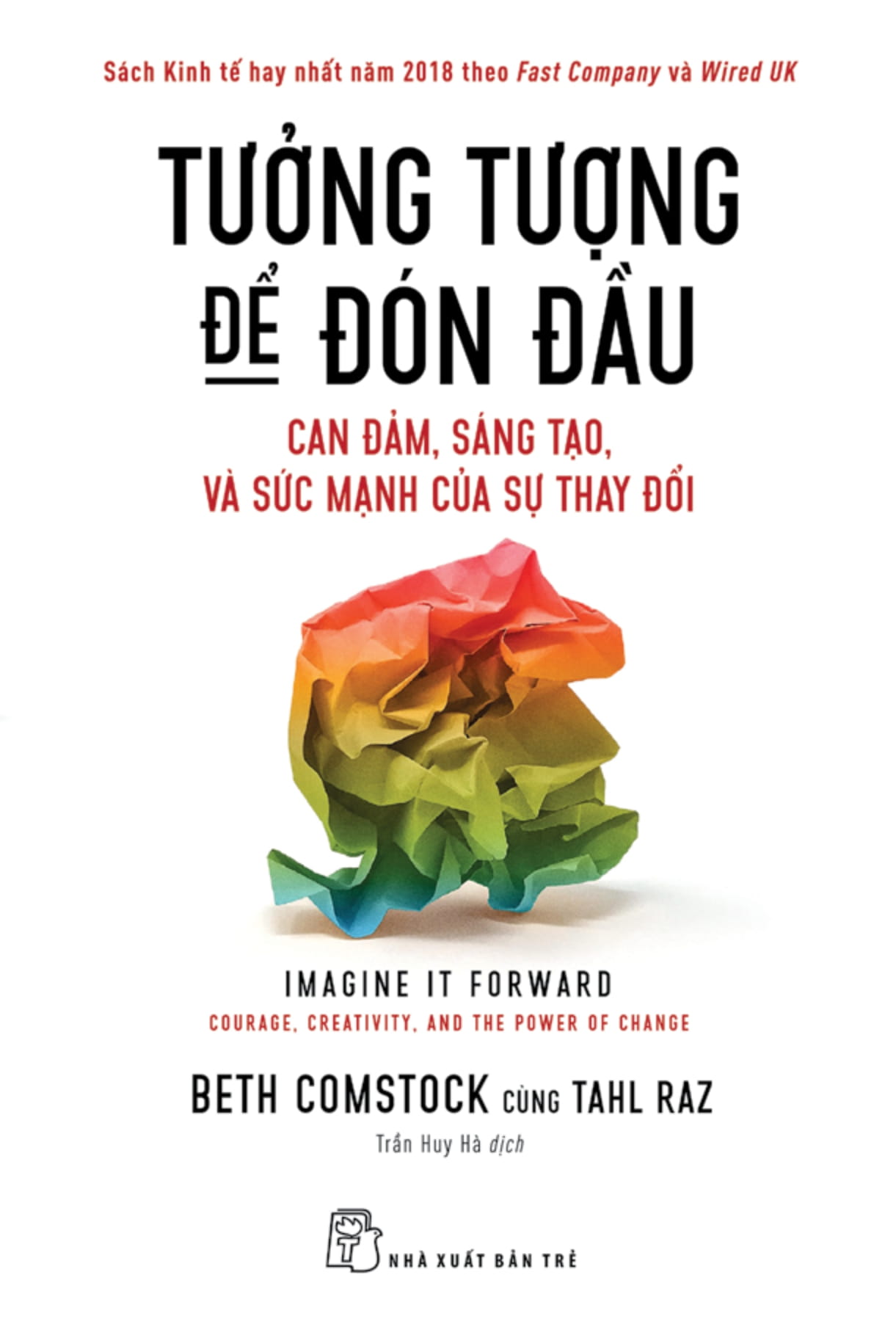 tưởng tượng để đón đầu: can đảm, sáng tạo, và sức mạnh của sự thay đổi - Ảnh 2