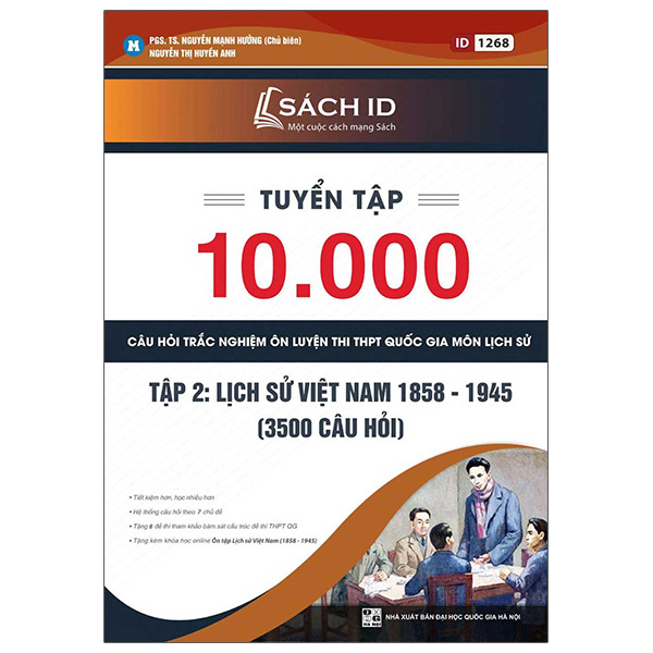 Tuyen Tap 10000 Cau Hoi Trac Nghiem On Luyen Thi THPT Quoc Gia Mon Lich Su - Tap 2: Lich Su Viet Nam 1858 - 1945 (3500 Cau Hoi)