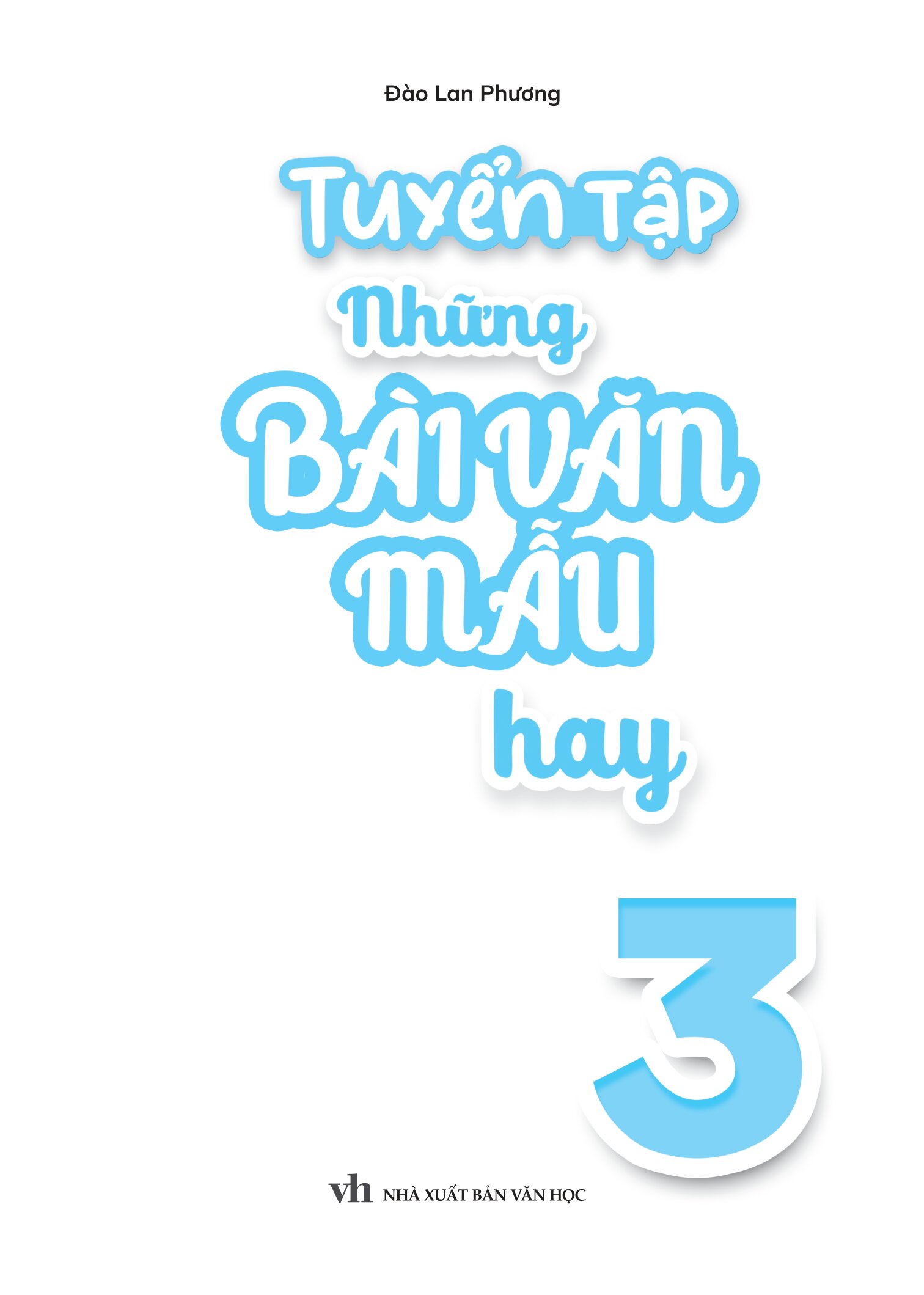 Tuyển Tập Những Bài Văn Mẫu Hay 3 - Ảnh 2