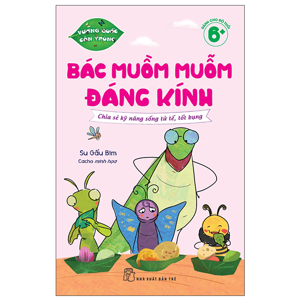 Vương Quốc Côn Trùng - Bác Muồm Muỗm Đáng Kính - Chia Sẻ Kỹ Năng Sống Tử Tế, Tốt Bụng