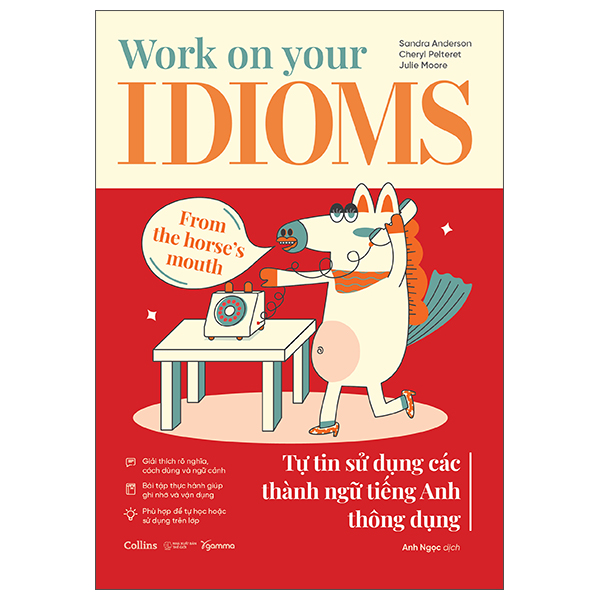 Work On Your Idioms - Tự Tin Sử Dụng Các Thành Ngữ Tiếng Anh Thông Dụng